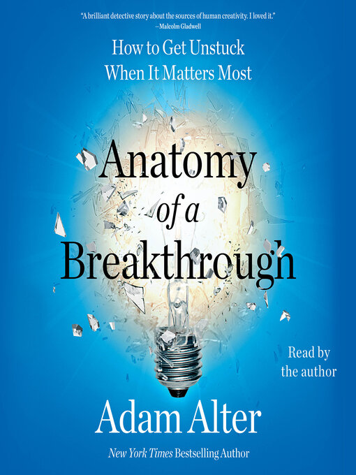 Title details for Anatomy of a Breakthrough by Adam Alter - Wait list